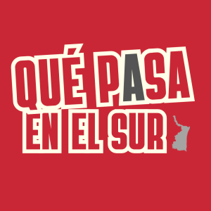 Qué Pasa en el Sur